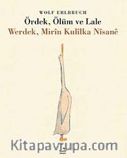 Werdek, Mirin Kulilka Nisane / Ördek, Ölüm ve Lale