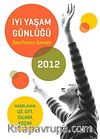 İyi Yaşam Günlüğü 2012 & Zayıflatan Ajanda
