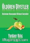 Öldüren Diyetler & Beslenme Konusunda Bilimsel Gerçekler