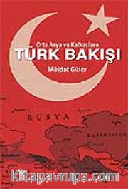 Türk Bakışı / Orta Asya ve Kafkaslara