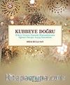 Kubbeye Doğru