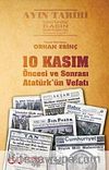 10 Kasım & Öncesi ve Sonrası Atatürk'ün Vefatı