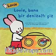 Louie Bana Bir Denizaltı Çiz