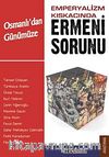 Osmanlı'dan Günümüze Emperyalizm Kıskacında Ermeni Sorunu