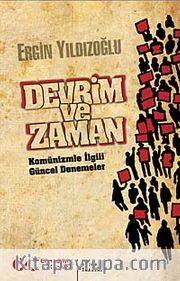 Devrim ve Zaman <br /> Komünizmle İlgili Güncel Denemeler
