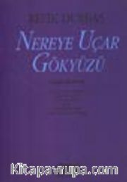 Nereye Uçar Gökyüzü (Toplu Şiirleri2)