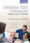 Gebelikte Tıbbi Problemler & Ebeler İçin El Kitabı