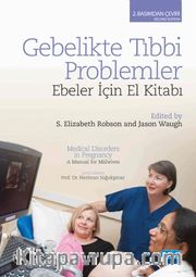 Gebelikte Tıbbi Problemler <br /> Ebeler İçin El Kitabı