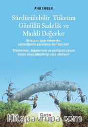Sürdürülebilir Tüketim Gönüllü Sadelik ve Maddi Değerler 