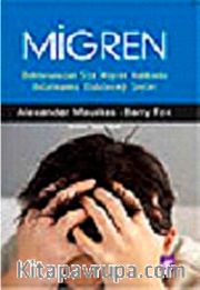 Migren <br /> Doktorunuzun Size Migren Hakkında Anlatmamış Olabileceği Şeyler
