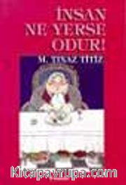 İnsan Ne Yerse Odur?