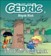 Cedric 3 / Büyük Risk