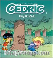 Cedric 3 / Büyük Risk