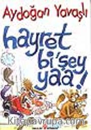 Hayret Bi Şey Yaa!