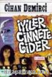 İyiler Cinnete Gider