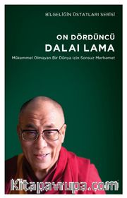 On Dördüncü Dalai Lama: Mükemmel Olmayan Bir Dünya için Sonsuz Merhamet
