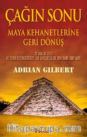 Çağın Sonu <br /> Maya Kehanetlerine Geri Dönüş