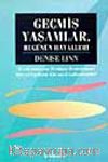 Geçmiş Yaşamlar, Bugünün Hayalleri