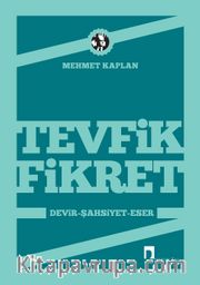 Tevfik Fikret (Devir, Şahsiyet, Eser)