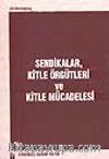 Sendikalar, Kitle Örgütleri ve Kitle Mücadelesi