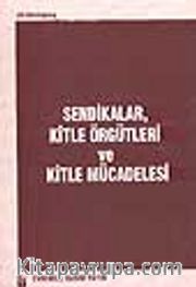Sendikalar, Kitle Örgütleri ve Kitle Mücadelesi