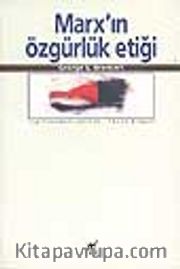 Marx'ın Özgürlük Etiği