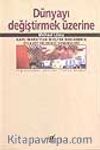 Dünyayı Değiştirmek Üzerine