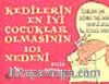 Kedilerin En İyi Çocuklar Olmasının 101 Nedeni