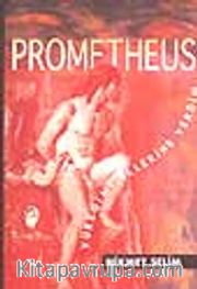 Prometheus (Yüreğimi Ellerine Verdim)