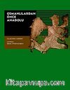 Osmanlılardan Önce Anadolu