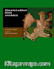 Osmanlılardan Önce Anadolu