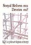 Sosyal Reform mu Devrim mi?