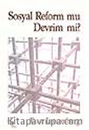 Sosyal Reform mu Devrim mi?