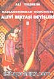 Başlangıcından Günümüze Alevi Bektaşi Deyişleri II