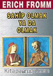 Sahip Olmak ya da Olmak