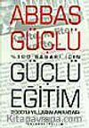 Güçlü Eğitim/Yüzde Yüz Başarı İçin &2000'li Yılların Anahtarı
