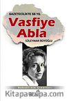 Vasfiye Abla & Gazetecilikte 56 Yıl