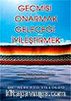 Geçmişi Onarmak, Geleceği İyileştirmek
