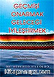 Geçmişi Onarmak, Geleceği İyileştirmek