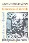 Tanrıları Nasıl Yarattık