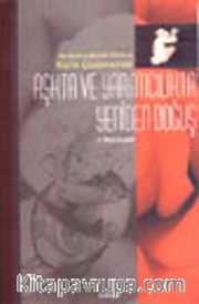 Aşkta ve Yaratıcılıkta Yeniden Doğuş Mevlana Celaleddin Rumi'nin Kişilik Çözümlemesi