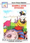 Sihirli Atın Öyküsü (Seçme Dünya Klasikleri)