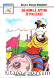 Sihirli Atın Öyküsü (Seçme Dünya Klasikleri)