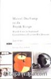 Marcel Duchamp ya da Büyük Kurgu Büyük Camın Söylensel Çözümlemesi Üzerine Bir Deneme