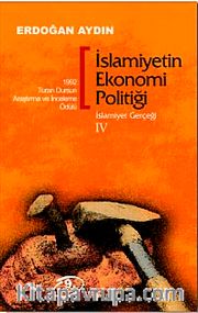 İslamiyetin Ekonomi Politiği / İslamiyet Gerçeği IV