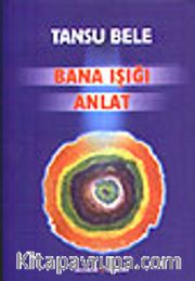 Bana Işığı Anlat