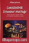 Çokkültürlü İstanbul Mutfağı&Rumlar, Ermeniler, Museviler, Türkler yemek kültürleri, tanıklıklar ve