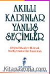 Akıllı Kadınlar Yanlış Seçimler