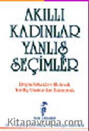 Akıllı Kadınlar Yanlış Seçimler