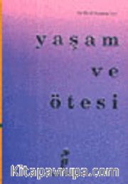 Yaşam ve Ötesi